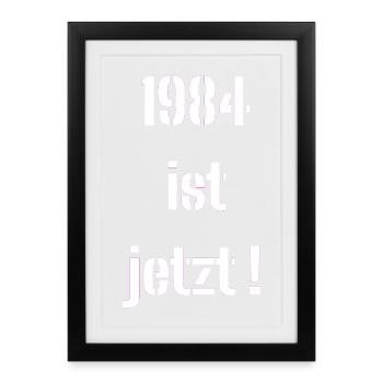 1984 IST JETZT ! - Gerahmtes Poster (27 × 37 cm) - Schwarz - Vorne