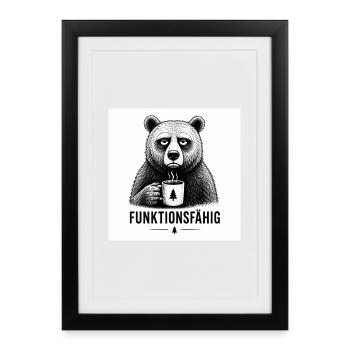 Bär FUNKTIONSFÄHIG 2 - Gerahmtes Poster (27 × 37 cm) - Schwarz - Vorne