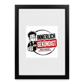 Innerlich habe gekündigt - Gerahmtes Poster (27 × 37 cm) - Schwarz - Vorne