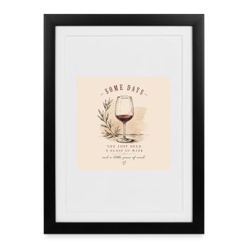 Some Days You Just Need a Glass of Wine | Vintage  - Gerahmtes Poster (27 × 37 cm) - Schwarz - Vorne