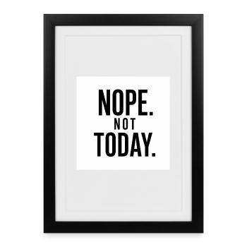 Non, pas aujourd’hui, citation drôle - Affiche encadrée (27 × 37 cm) - noir - Devant