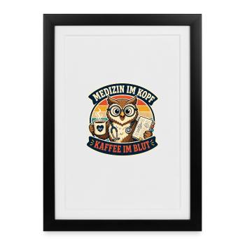 Medizin im Kopf – Kaffee im Blut - Gerahmtes Poster (27 × 37 cm) - Schwarz - Vorne