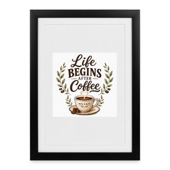 Life_Begins_After_Coffee.png - Framed poster (27 × 37 cm) - black - Front