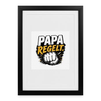 Papa regelt Kraftvoller Comicstil - Gerahmtes Poster (27 × 37 cm) - Schwarz - Vorne