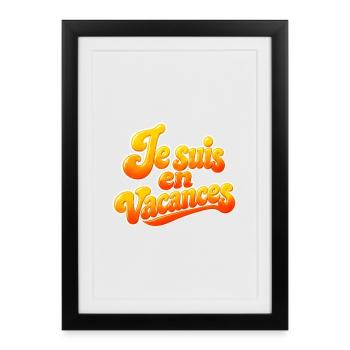 Je suis en vacances - Affiche encadrée (27 × 37 cm) - noir - Devant