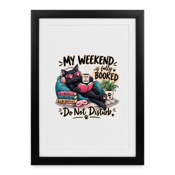 My Weekend Is Fully Booked - Affiche encadrée (27 × 37 cm) - noir - Devant