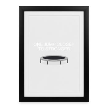 Un saut plus près d’un t-shirt plus fort - Affiche encadrée (27 × 37 cm) - noir - Devant