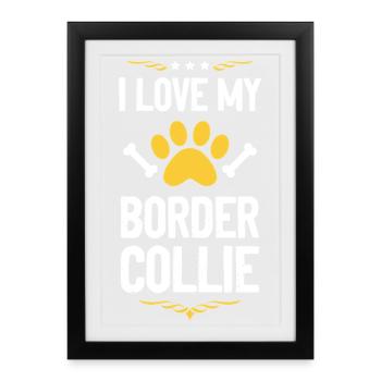 Ich liebe meinen Border Collie - Gerahmtes Poster (27 × 37 cm) - Schwarz - Vorne