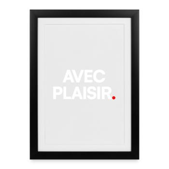 Avec plaisir - Affiche encadrée (27 × 37 cm) - noir - Devant