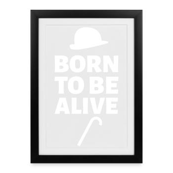 Born to be alive - Framed poster (27 × 37 cm) - black - Front