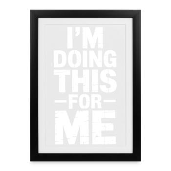 Motivation Fitness Workout Gym: Ich Mache Das Für - Gerahmtes Poster (27 × 37 cm) - Schwarz - Vorne