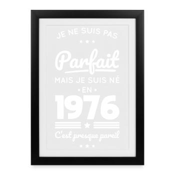 Born in 1976 – Not perfect but almost - Framed poster (27 × 37 cm) - black - Front