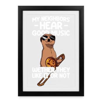 My neighbors Trombone Trombone Player Trombonist - Framed poster (27 × 37 cm) - black - Front