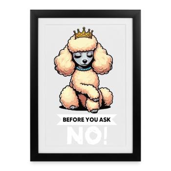 Avant de demander Caniche Caniche Propriétaire de Caniche Caniche - Affiche encadrée (27 × 37 cm) - noir - Devant