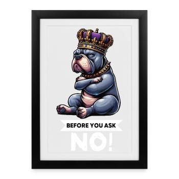 Before You Ask American Bully Bully Pit Bullys - Framed poster (27 × 37 cm) - black - Front