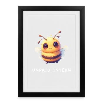 Sweet Bee "Unpaid Intern" Intern Saying - Framed poster (27 × 37 cm) - black - Front