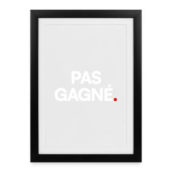 Pas gagné - Affiche encadrée (27 × 37 cm) - noir - Devant