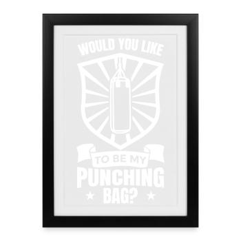 Do you want to be my punching bag - Framed poster (27 × 37 cm) - black - Front