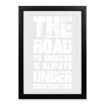 Der Weg zum Erfolg ist immer im Bau - Gerahmtes Poster (27 × 37 cm) - Schwarz - Vorne