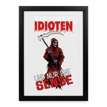 So many idiots and only one scythe - Framed poster (27 × 37 cm) - black - Front