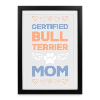 Maman Bull Terrier certifiée - Affiche encadrée (27 × 37 cm) - noir - Devant