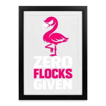 Zero Flocks Given - Framed poster (27 × 37 cm) - black - Front
