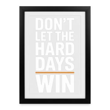 Ne laissez pas les jours difficiles gagner - Affiche encadrée (27 × 37 cm) - noir - Devant