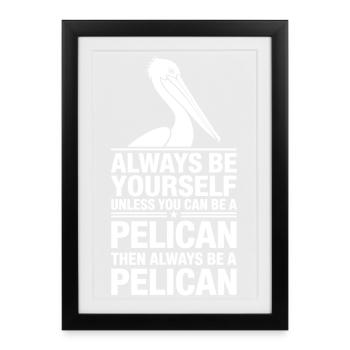 Pelican Sayings Pelicans Funny Pelican Gift - Framed poster (27 × 37 cm) - black - Front