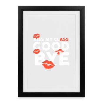 Class Shirts Kiss my class goodbye lips - Framed poster (27 × 37 cm) - black - Front
