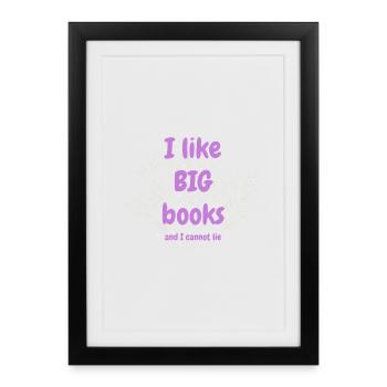 I Like Big Books And I Cannot Lie - 📚😂 statement - Framed poster (27 × 37 cm) - black - Front