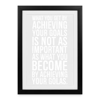 what you get by achieving your goals is not as - Framed poster (27 × 37 cm) - black - Front