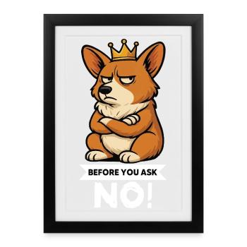Avant de demander Corgi Corgi Corgi Welsh Corgi Corgi - Affiche encadrée (27 × 37 cm) - noir - Devant