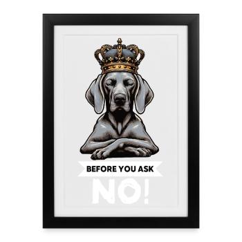 Avant de demander aux Weimaraners Amoureux des Weimaraners - Affiche encadrée (27 × 37 cm) - noir - Devant