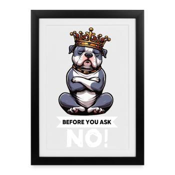 Before You Ask American Bully Bully Pit Bullys - Framed poster (27 × 37 cm) - black - Front