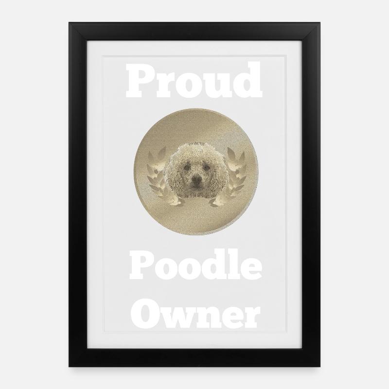 Pudelspruch, Proud Poodle Owner - Gerahmtes Poster (27 × 37 cm) - Schwarz