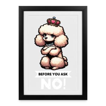 Avant de demander Caniche Caniche Propriétaire de Caniche Caniche - Affiche encadrée (27 × 37 cm) - noir - Devant
