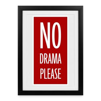 Pas de drame Repose-toi Détends-toi Détends-toi Détends-toi Amuse-toi - Affiche encadrée (27 × 37 cm) - noir - Devant