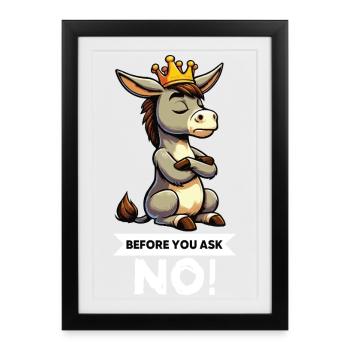 Before You Ask Donkey Donkey Donkey Holder Muli Mulis - Framed poster (27 × 37 cm) - black - Front