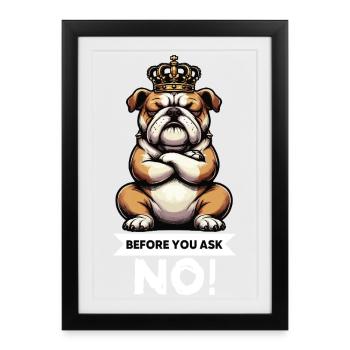Before You Ask English Bulldog Bully Bullys - Framed poster (27 × 37 cm) - black - Front