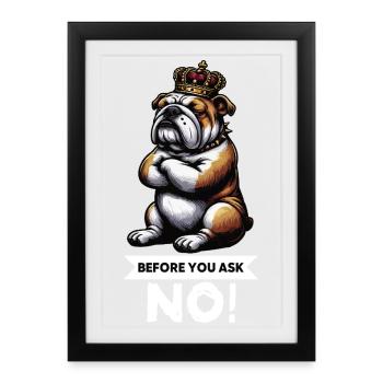 Before You Ask English Bulldog Bully Bullys - Framed poster (27 × 37 cm) - black - Front
