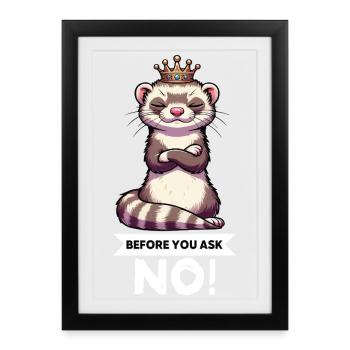 Avant de demander à Ferret Furet Propriétaire de Furet Rodent - Affiche encadrée (27 × 37 cm) - noir - Devant