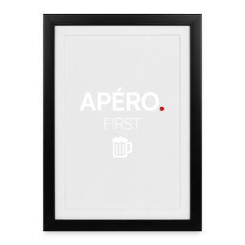 APERO FIRST | T-shirt humour apéro - Affiche encadrée (27 × 37 cm) - noir - Devant