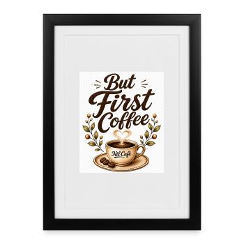 but_first_cafe - Framed poster (27 × 37 cm) - black - Front
