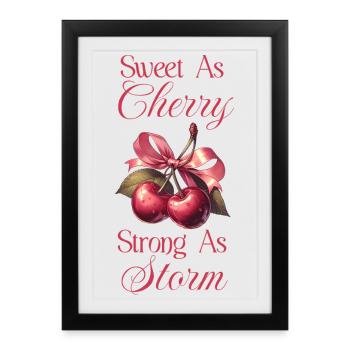 Kirschspruch - Sweet As Cherry Strong As Storm - Framed poster (27 × 37 cm) - black - Front