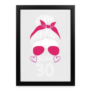 Bäm 30 Sonnenbrille Geburtstag Frau - Gerahmtes Poster (27 × 37 cm) - Schwarz - Vorne