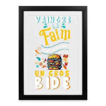Vaincre la faim c'est toujours un gros bide - Affiche encadrée (27 × 37 cm) - noir - Devant
