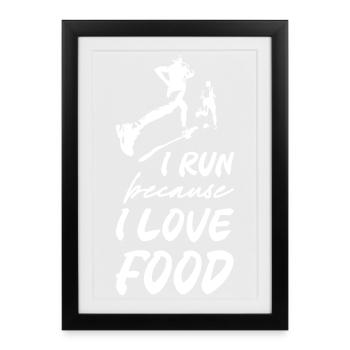 Je cours parce que j’aime la nourriture - Affiche encadrée (27 × 37 cm) - noir - Devant