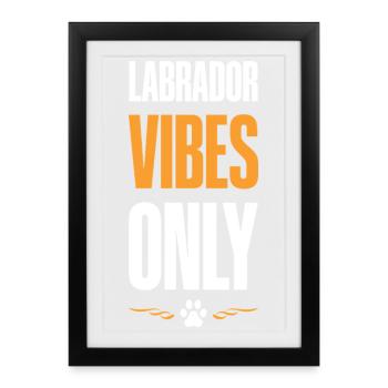Labrador Vibes Only - Framed poster (27 × 37 cm) - black - Front