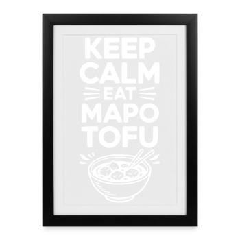 Keep Calm Eat Mapo Tofu - Framed poster (27 × 37 cm) - black - Front