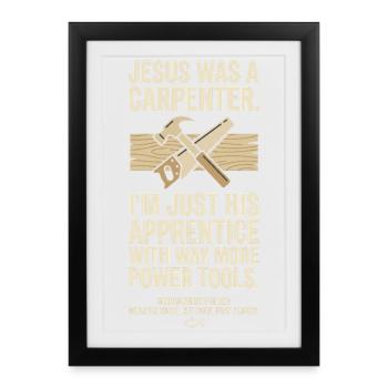 Funny Jesus Carpenter Apprentice Woodworker Creed - Framed poster (27 × 37 cm) - black - Front